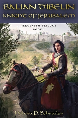 Balian d'Ibelin: Knight of Jerusalem Paperback Wheatmark