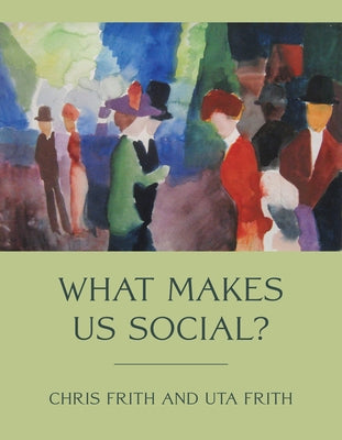 What Makes Us Social? Paperback MIT Press