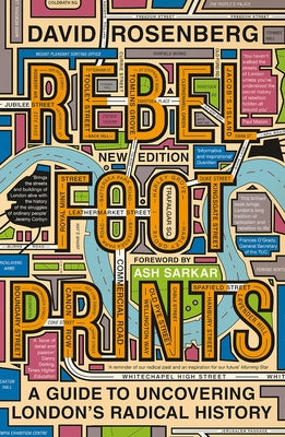 Rebel Footprints - Second Edition: A Guide to Uncovering London's Radical History Paperback Pluto Press (UK)