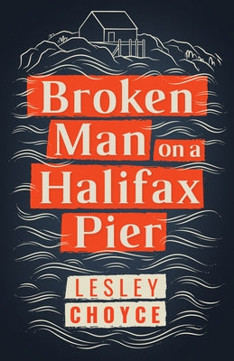 Broken Man on a Halifax Pier Paperback Dundurn Group