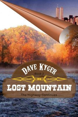 Lost Mountain - Book 2: The Highway Continues Paperback Outskirts Press