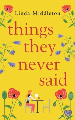 Things They Never Said: An emotional, uplifting romance Paperback Joffe Books Ltd