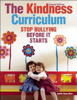 The Kindness Curriculum: Stop Bullying Before It Starts Paperback Redleaf Press