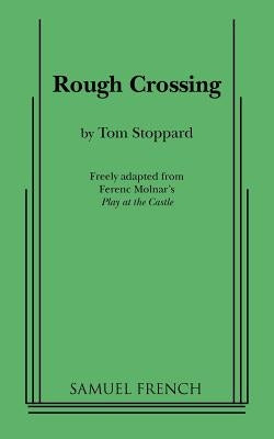 Rough Crossing Paperback Samuel French, Inc.