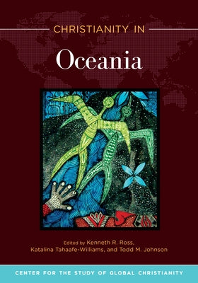 Christianity in Oceania by Ross, Kenneth R.