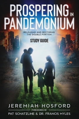Prospering in Pandemonium - Study Guide: Releasing and Restoring the Double Portion Paperback Arrows & Stones