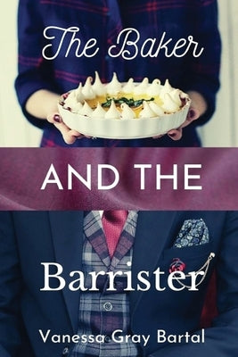 The Baker and The Barrister Paperback Vanessa Gray Bartal