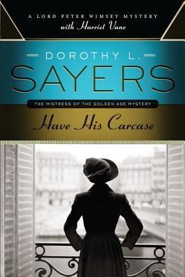 Paperback of "Have His Carcase," a Lord Peter Wimsey mystery novel featuring Harriet Vane, published by Harper Paperbacks.