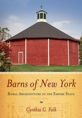 Barns of New York: Rural Architecture of the Empire State Paperback Cornell University Press