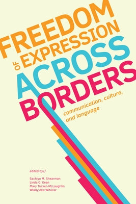 Freedom of Expression Across Borders: Communication, Culture, and Language Paperback ECU Academic Library Services