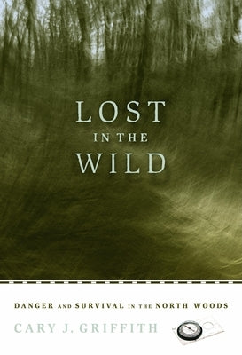 Cover of "Lost in the Wild: Danger and Survival in the North Woods" by Borealis Books, featuring a wilderness scene with trees and wildlife.