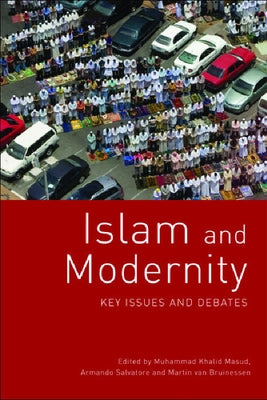 Islam and Modernity: Key Issues and Debates Paperback Edinburgh University Press