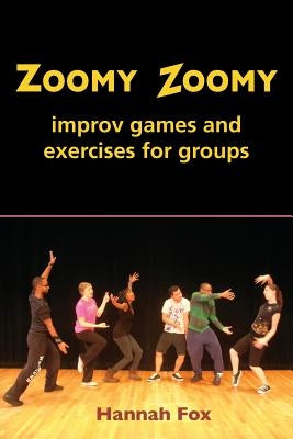 Zoomy Zoomy: improv games and exercises for groups Paperback Tusitala Publishing