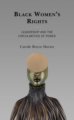 Black Women's Rights: Leadership and the Circularities of Power Paperback Lexington Books