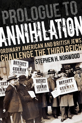 Prologue to Annihilation: Ordinary American and British Jews Challenge the Third Reich Paperback Indiana University Press