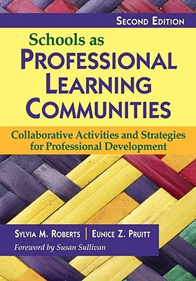 Schools as Professional Learning Communities: Collaborative Activities and Strategies for Professional Development Paperback Corwin Publishers