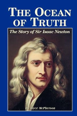 The Ocean of Truth: The Story of Sir Isaac Newton Paperback Greenleaf Press