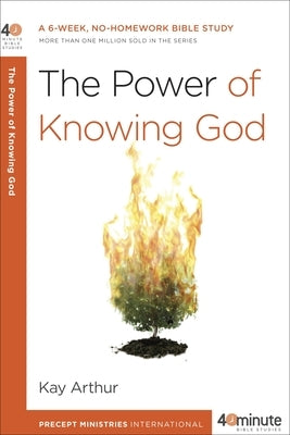 The Power of Knowing God: A 6-Week, No-Homework Bible Study Paperback Waterbrook Press