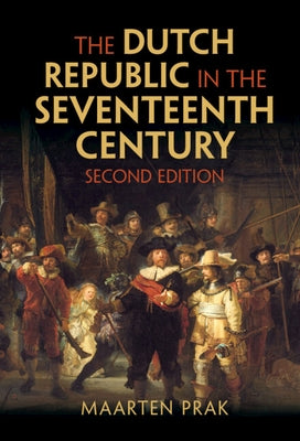 The Dutch Republic in the Seventeenth Century Paperback Cambridge University Press