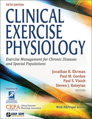 Clinical Exercise Physiology: Exercise Management for Chronic Diseases and Special Populations Paperback Human Kinetics Publishers
