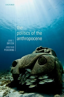 The Politics of the Anthropocene Paperback Oxford University Press, USA
