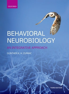 Behavioral Neurobiology: An Integrative Approach Paperback Oxford University Press, USA