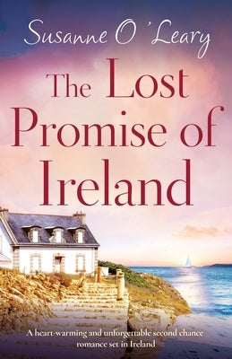 The Lost Promise of Ireland: A heart-warming and unforgettable second chance romance set in Ireland Paperback Bookouture
