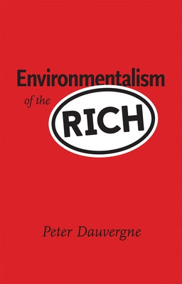 Environmentalism of the Rich Paperback MIT Press