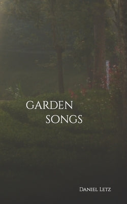 Garden Songs Paperback Independently Published