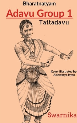 Paperback of Bharatnatyam Adavu Group 1 dance instruction book by Notion Press, showing pages and cover design.