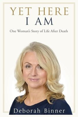 Yet Here I Am: One Woman's Story of Life After Death Paperback Splendid Publications Limited