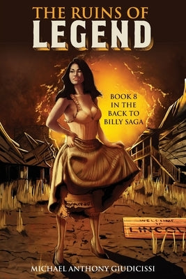 The Ruins of Legend: Book 8 in the Back to Billy Saga Paperback Mankind Productions