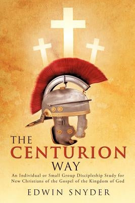 The Centurion Way Paperback Xulon Press