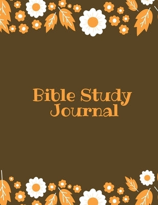 Bible Study Journal: Daily Scripture Notes, Write & Record Prayer & Praise, Christian Notebook Paperback Amy Newton