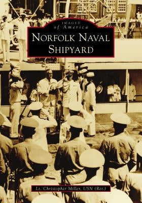 Norfolk Naval Shipyard Paperback Arcadia Publishing (SC)