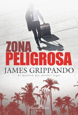 Zona Peligrosa (the Most Dangerous Place - Spanish Edition) by Grippando, James