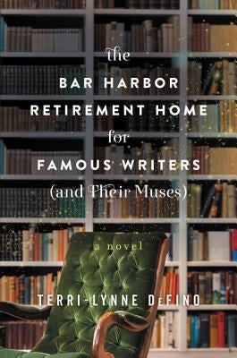 The Bar Harbor Retirement Home for Famous Writers (and Their Muses) Paperback William Morrow & Company