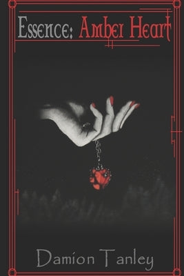 Essence: : Amber Heart (Supporter Edition) Paperback Independently Published