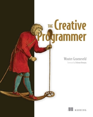 The Creative Programmer Paperback Manning Publications