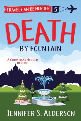 Death by Fountain: A Christmas Murder in Rome Paperback Traveling Life Press