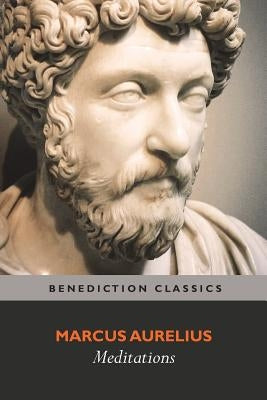 Meditations: (with Introduction, Appendix, Notes and Glossary) Paperback Benediction Classics