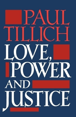 Love, Power, and Justice: Ontological Analysis and Ethical Applications Paperback Oxford University Press, USA