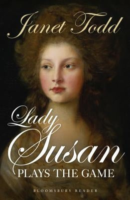 Lady Susan Plays the Game Paperback Bloomsbury Publishing PLC