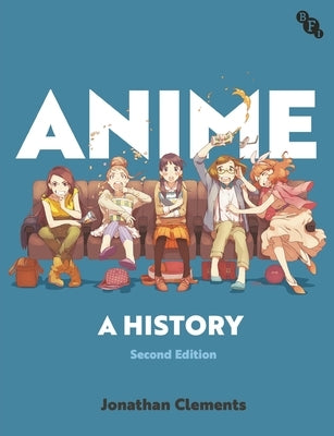 Paperback of Anime: A History by British Film Institute, featuring cover art related to the history of Japanese animation.