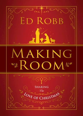 Making Room: Sharing the Love of Christmas Paperback Abingdon Press