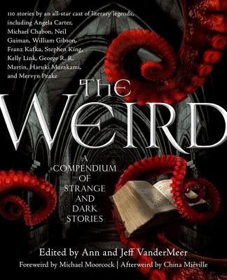 The Weird: A Compendium of Strange and Dark Stories Paperback Tor Books