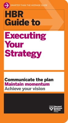 HBR Guide to Executing Your Strategy Paperback Harvard Business Review Press