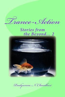 Trance-Action: Stories from the Beyond... 2 Paperback Createspace Independent Publishing Platform