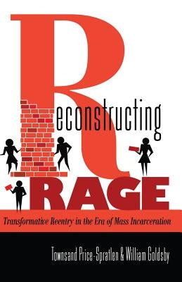 Reconstructing Rage: Transformative Reentry in the Era of Mass Incarceration Paperback Peter Lang Inc., International Academic Publi