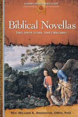 Biblical Novellas: Tobit, Judith, Esther, 1 and 2 Maccabees Paperback Liguori Publications